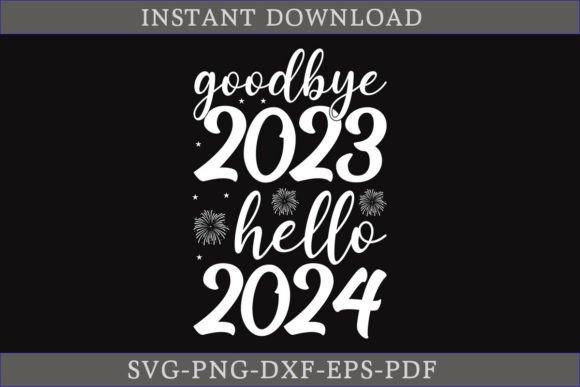 Goodbye 2023 Hello 2024 SVG: A Festive Graphics Asset for Crafts