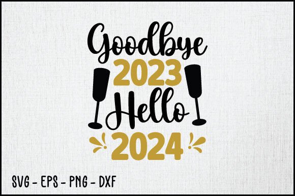 Goodbye 2023 Hello 2024 Svg Design for Crafts