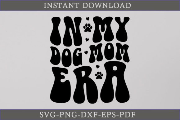 In My Dog Mom Era Retro SVG Shirt for Crafts and Graphics