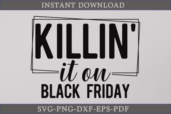 Killin It on Black Friday SVG: A Crafty Graphics Boost