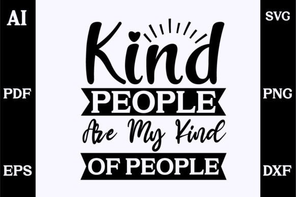 Kind People Are My Kind of People SVG