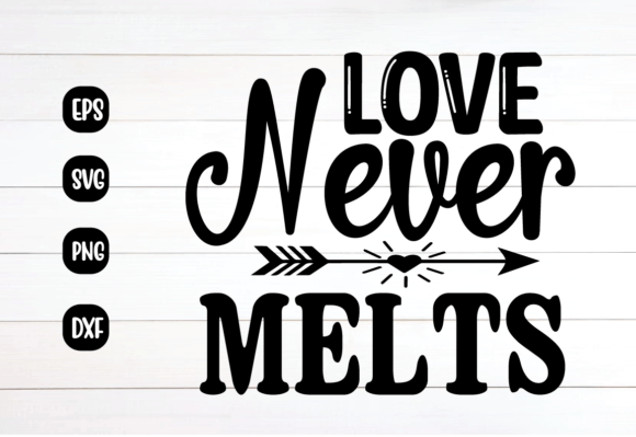Love Never Melts Svg: A Versatile Graphic for Local Business Branding