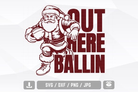 Out Here Ballin Svg: A Festive Graphics Must-Have for Crafters