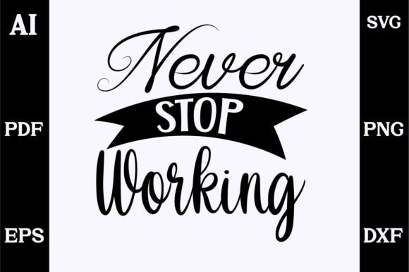 Review: About Never Stop Working SVG Design