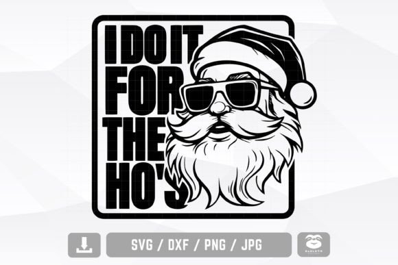 Review: I Do It for the Ho's SVG, Santa SVG for Crafts