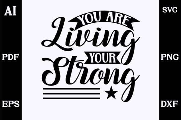 Review: You Are Living Your Strong SVG Design for Graphics & Crafts